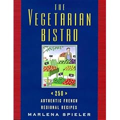 The Vegetarian Bistro: 250 Authentic French Regional Recipes