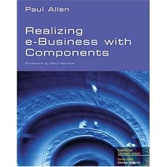Realizing e-business with Components (Component Based Development Series)