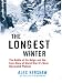 The Longest Winter: The Battle of the Bulge and the Epic Story of WWII's Most Decorated Platoon