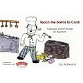 Teach the Bairns to Cook: Traditional Scottish Recipes for Beginners (Childrens Cooking)