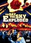 The Day the Sky Exploded