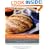 Artisan Bread in Five Minutes a Day: The Discovery That Revolutionizes Home Baking