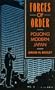 Forces of Order: Policing Modern Japan, Revised edition