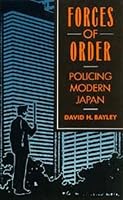 Forces of Order: Policing Modern Japan, Revised edition