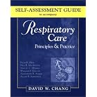 Self-Assessment Guide to Accompany Hess's Respiratory Care Principles and Practice by Dean Hess PhD RRT FAARC, David Chang, and Chang