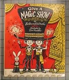 Give a Magic Show