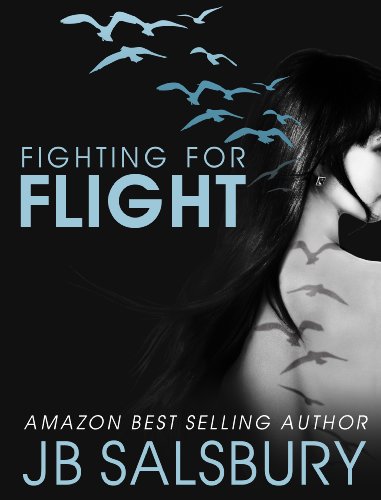 Fighting for Flight (The Fighting Series) by JB Salsbury Fighting for Flight (The Fighting Series) by JB Salsbury