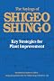 The Sayings of Shigeo Shingo: Key Strategies for Plant Improvement (Japanese Management Series)
