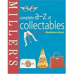 Miller's: Complete A-Z of Collectables by Madeleine Marsh