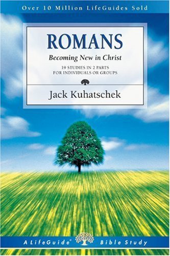 Romans: Becoming New in Christ : 19 Studies in 2 Parts for Individuals or Groups (Lifeguide Bible Studies) Paperback February 26, 2000
