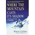 Where the Mountain Casts Its Shadow by  Maria Coffey