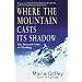 Where the Mountain Casts Its Shadow: The Personal Costs of Climbing
