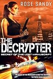 The Decrypter: Secret of the Lost Manuscript (Calla Cress Techno Thriller Series: Book 1)