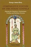 Comparative Edition of the Syriac Gospels: Aligning the Old Syriac (Sinaiticus, Curetonianus), Peshitta and Harklean Versions