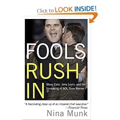 Fools Rush In: Steve Case, Jerry Levin, and the Unmaking of AOL Time Warner