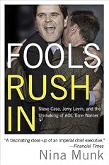 Fools Rush in: Steve Case, Jerry Levine, And the Unmaking of Aol Time Warner