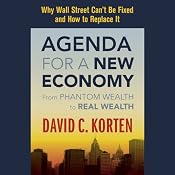 Agenda for a New Economy: From Phantom Wealth to Real Wealth | [David C. Korten]