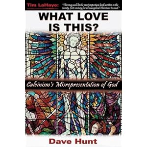 What Love Is This? Calvinism's Misrepresentation of God