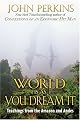 The World is as You Dream It