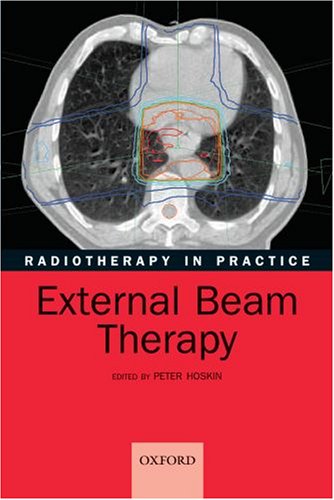 Radiotherapy in Practice - External Beam Therapy