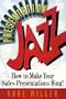 Presentation Jazz: How to Make Your Sales Presentations $ing