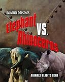 Elephant vs. rhinoceros