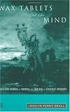 Wax Tablets of the Mind: Cognitive Studies of Memory and Literacy in Classical Antiquity