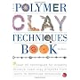 The Polymer Clay Techniques Book von Sue Heaser