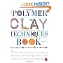 The Polymer Clay Techniques Book