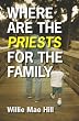 Where Are The Priests For The Family