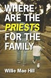 Where Are The Priests For The Family