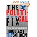 The Political Fix: Changing the Game of American Democracy, from the Grassroots to the White House