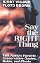Say the Right Thing: Talk Radio's Favorite Conservative Quotes, Notes and Gloats