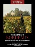 The Finest Wines of Bordeaux: A Regional Guide to the Best Châteaux and Their Wines (The World