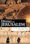 Dying For Jerusalem