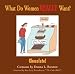 Image of What Do Women REALLY Want? Chocolate!