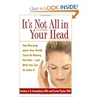 Click here to buy It's Not All in Your Head: How Worrying about Your Health Could Be Making You... by Gordon J. G. Asmundson PhD and Steven Taylor Phd.