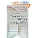Bureaucratic Politics And Foreign Policy
