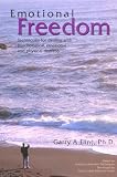 Emotional Freedom: Techniques for Dealing With Psychological, Emotional and Physical Distress