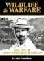 Wildlife & Warfare: The Life of James Stevenson-Hamilton