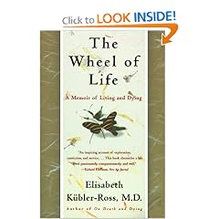 The Wheel of Life: A Memoir of Living and Dying