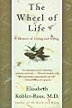 The Wheel of Life: A Memoir of Living and Dying