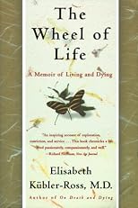 The Wheel of Life: A Memoir of Living and Dying