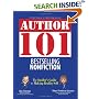 Author 101 Bestselling Nonfiction: The Insider's Guide to Making Reality Sell (Author 101)