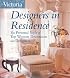 Victoria Designers in Residence: The Personal Style of Top Women Decorators and Designers