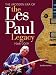 The Modern Era of the Les Paul Legacy