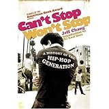 Can't Stop Won't Stop: A History of the Hip-Hop Generation