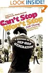 Can't Stop Won't Stop: A History of t...