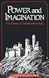 Power and Imagination: City-States in Renaissance Italy