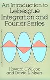 An Introduction to Lebesgue Integration and Fourier Series (Dover Books on Advanced Mathematics)